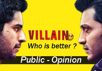 Ek Villain - Who is better... Siddharth or Riteish ?