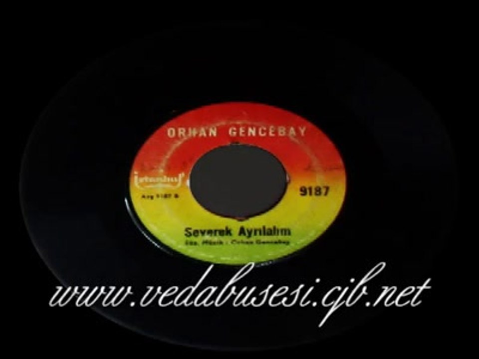 ORHAN GENCEBAY SEVEREK AYRILALIM