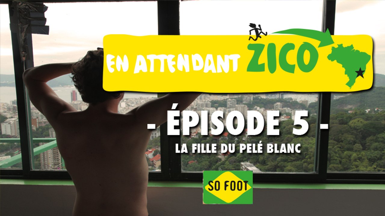 En attendant Zico Ep - 05 : La fille du Pelé blanc