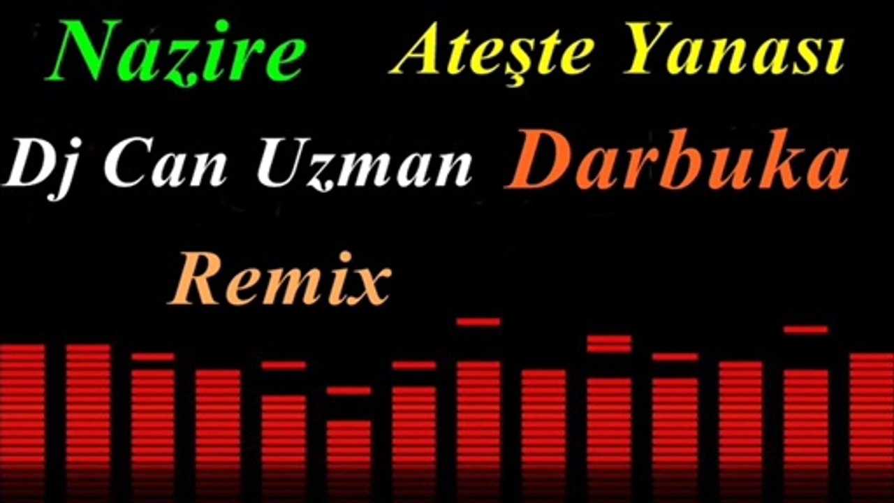 Nazire Ateşte Yanası Dj Can Uzman Darbuka Remix