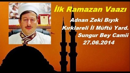 Müftü Adnan Zeki Bıyık'ın 2014 Ramazanın ilk vaazı