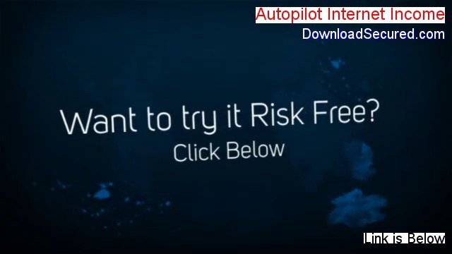Autopilot Internet Income Review - autopilot internet income ewen chia [2014]
