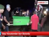 Başı Vücudundan Ayrı Bulundu