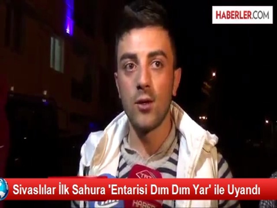 Sivaslılar İlk Sahura 'Entarisi Dım Dım Yar' il...