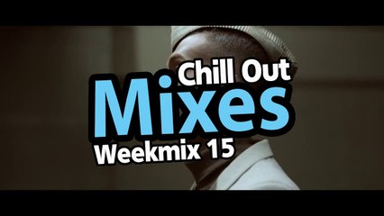 Chill Out Mixes Weekmix 15