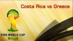 Costa Rica vs Greece: 2014 FIFA WorldCup Brazil: HDTV LIVE Streaming