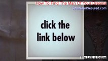 How To Find The Man Of Your Dreams Reviews (My Review 2014)