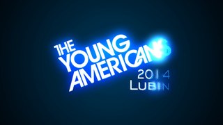 The Young Americans 2014 Lubin - Day 1&2