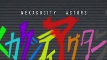mekaku city actors opening