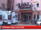 Traktörden Düşen 8 yaşındaki Çocuk Öldü