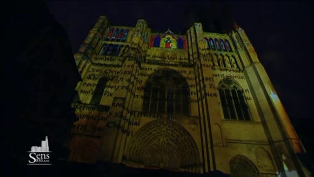 La cathédrale de Sens fête ses 850 ans en 2014 : extrait du spectacle Lumières de Sens