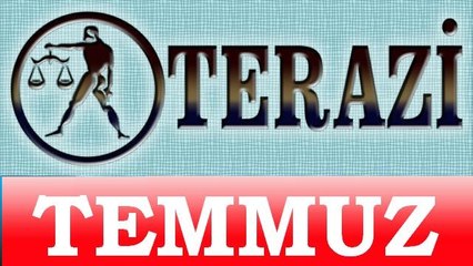 TERAZİ Burcu TEMMUZ ayı Genel Burç ve Astroloji Yorumu, Temmuz 2014, Bilinç Okulu