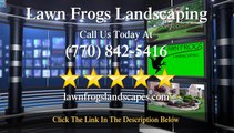 Kennesaw Landscaping - Lawn Frogs Landscapes Amazing 5 Star Review by Holly K.