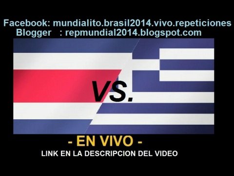 Ver partido Costa rica vs Grecia En Vivo Mundial Brasil 2014 29 de Junio 2014