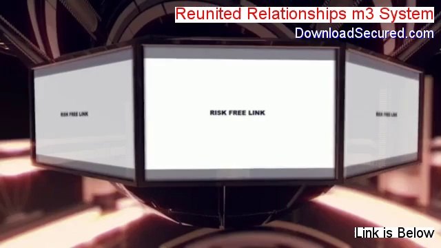 Reunited Relationships m3 System Free Download - Legit Download 2014