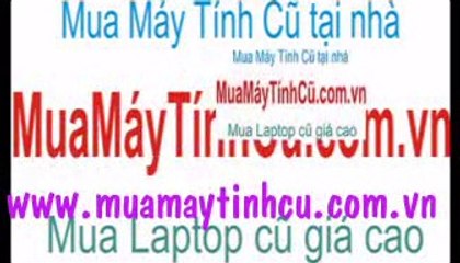 Mua Máy Tính để bàn cũ tại nhà giá cao 0972 105 943
