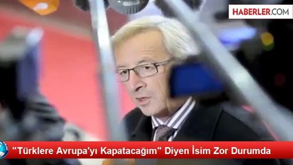 "Türklere Avrupa'yı Kapatacağım" Diyen İsim Zor Durumda