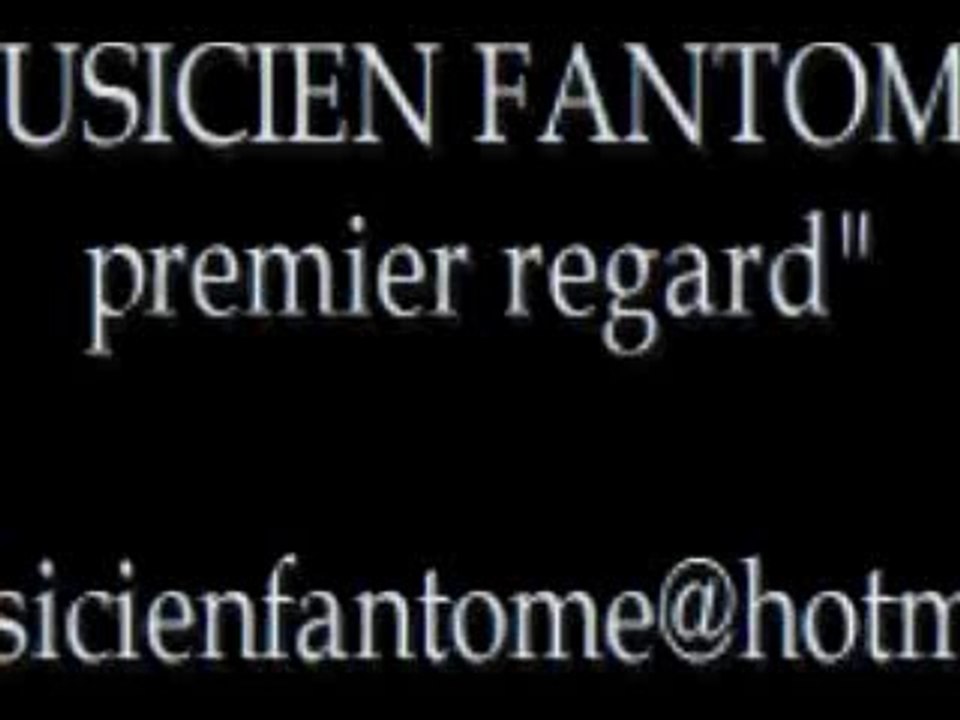 Le musicien fantome "le premier regard"