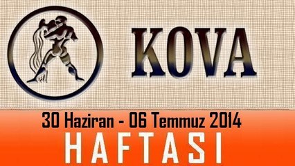 KOVA Burcu HAFTALIK Burç ve Astroloji Yorumu videosu, 30 Haziran  06 Temmuz 2014, Astroloji Uzmanı Demet Baltacı