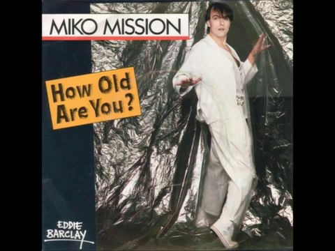 Miko Mission - How Old Are You? 1984