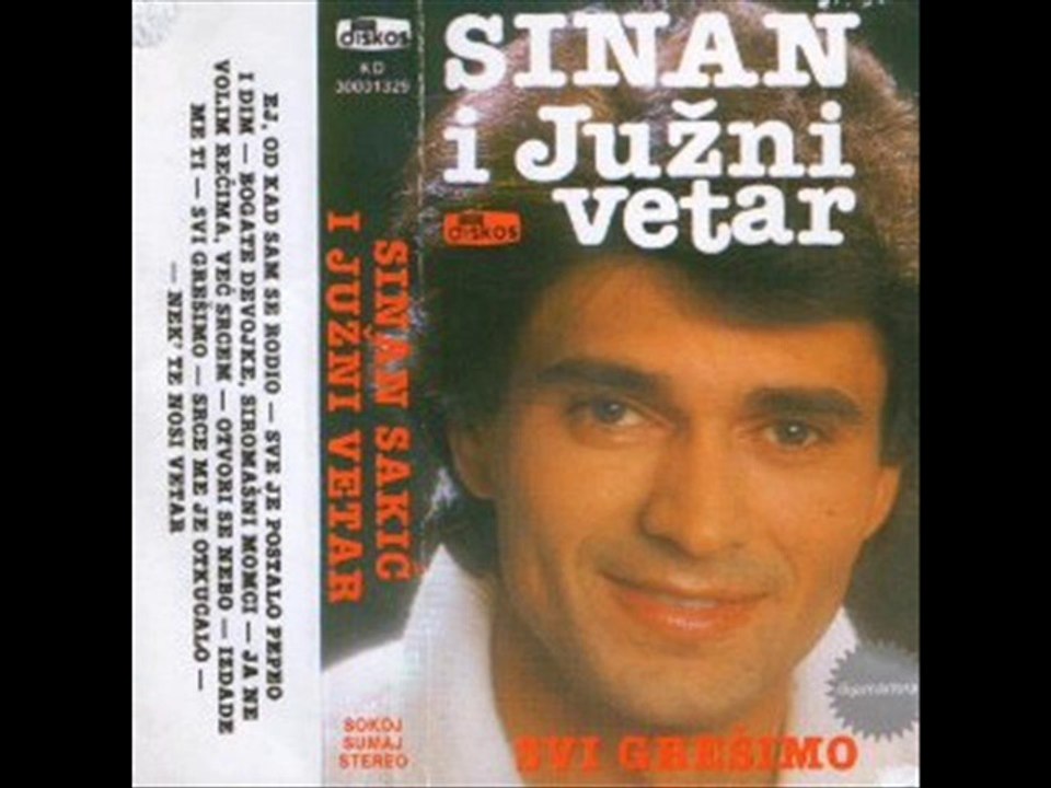 Sinan Sakic i Juzni Vetar Idi nek te vetar nosi