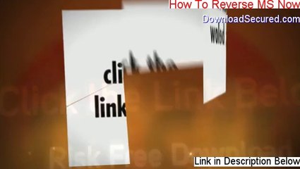 How To Reverse MS Now Review - how to reverse ms now reviews 2014