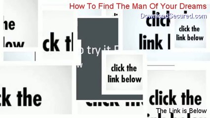 How To Find The Man Of Your Dreams Free Review [Legit Review 2014]