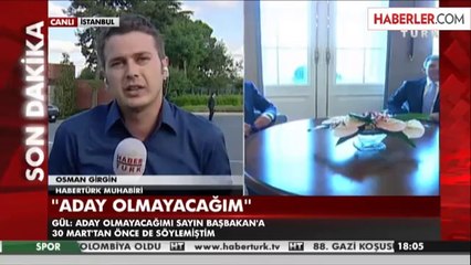 Gül: Aday Olmayacağım
