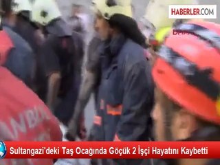 Sultangazi'de Taş Ocağında Göçük: 2 Ölü