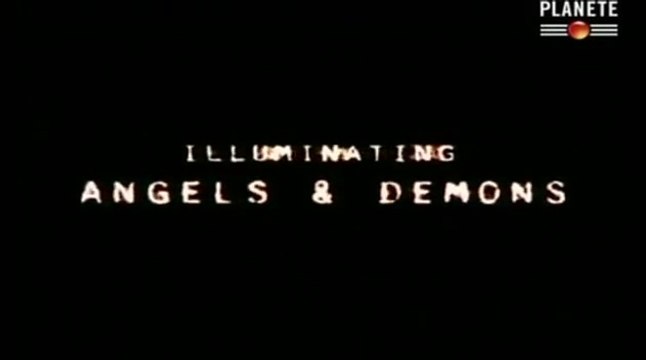 Les illuminati Décryptés : Anges ou Démons ? (2/2)