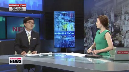 Business Today Home rentals vs. ownership in Korea