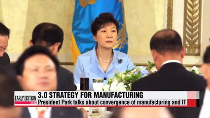 President Park proposes strategy to innovate manufacturing industry