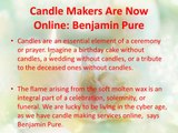 Candle Makers Are Now Online Benjamin Pure