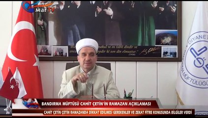 BANDIRMA MÜFTÜSÜ CAHİT ÇETİN'İN RAMAZAN AÇIKLAMASI
