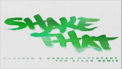 Marlon Hoffstadt, Dansson -- Shake That (Tom Staar Remix)