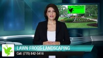 Landscaping Roswell GA - Lawn Frogs Landscapes Excellent Customer Review by Lisa B.