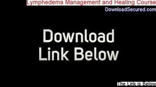 Lymphedema Management and Healing Course Free PDF (lymphedema management and healing course)