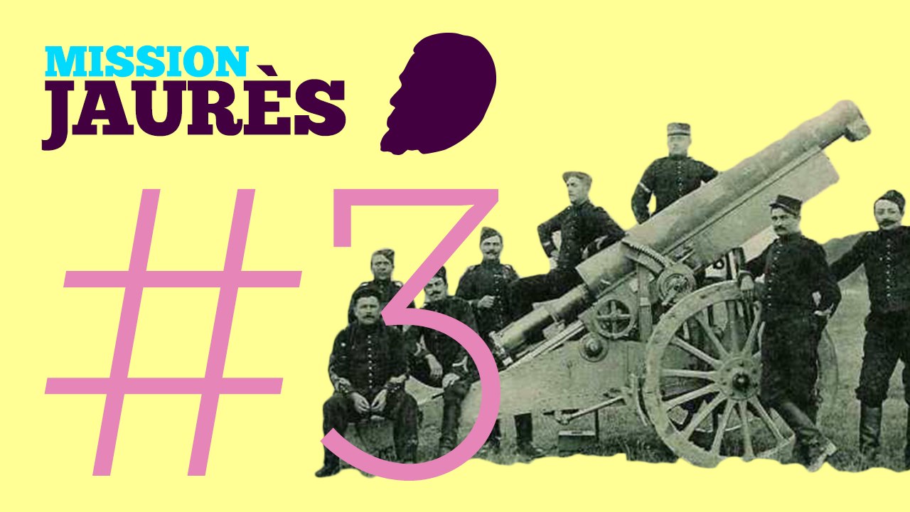 Mission Jaurès - Ep03 - L'armée, plus belle idée de Jaurès