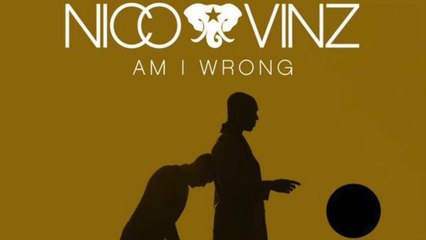 Nico & Vinz - Am I Wrong ( Dr Dream Remix )