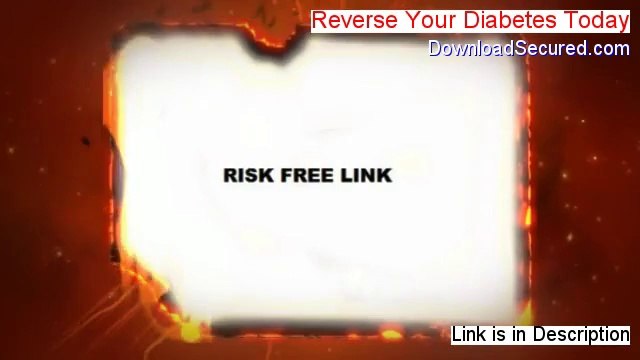 Reverse Your Diabetes Today Free Download [reverse your diabetes today review]