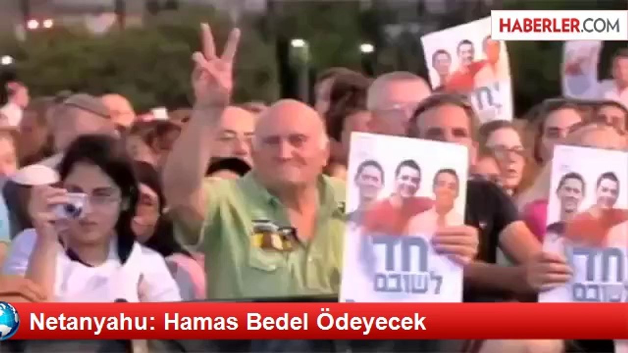 Netanyahu: Hamas Bedel Ödeyecek
