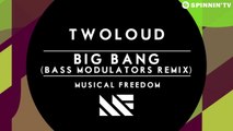 twoloud - Big Bang (Bass Modulators Remix) [Available June 23]