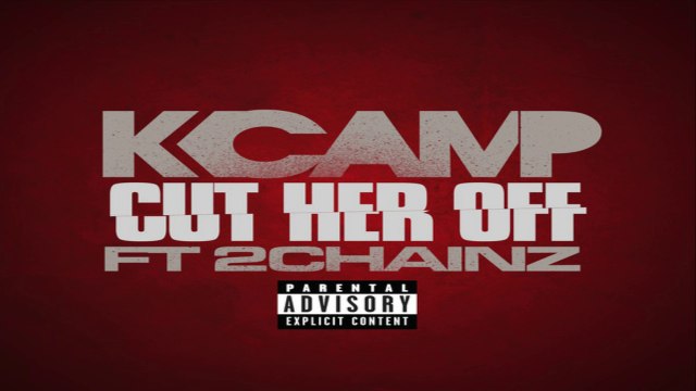 [ DOWNLOAD MP3 ] K CAMP - Cut Her Off (feat. 2 Chainz) [Explicit] [ iTunesRip ]