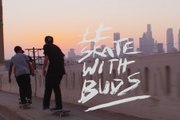 Skullcandy presents Skate With Buds - Skateboard