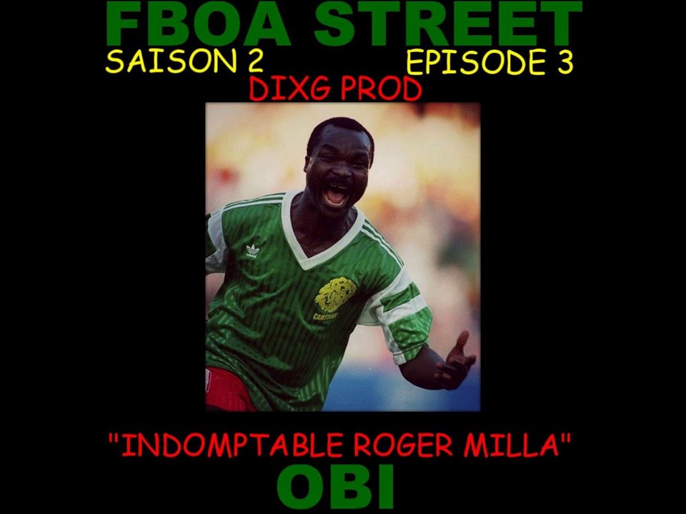 ÉPISODE 3  OBI " ROGER MILLA INDOMPTBLE..FRAISTYLE"  DIXG PROD- FBOA STREET- SAISON 2
