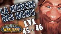 WoW - La Marche des Nains : Episode 20 [lvl 45-46]