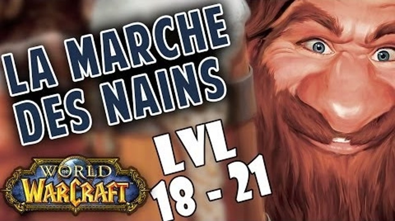 WoW - La Marche des Nains : Episode 6 [lvl 18-21]