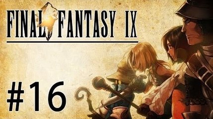 Final Fantasy IX Let's Play - Episode 16 : La Route de la Gorgone