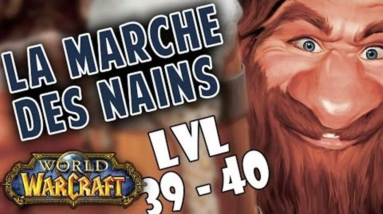 WoW - La Marche des Nains : Episode 15 [lvl 39-40]