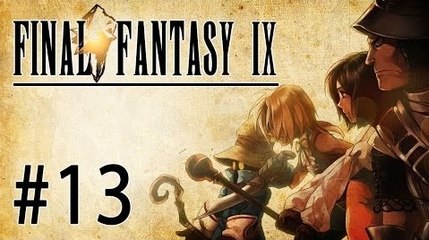 Final Fantasy IX Let's Play - Episode 13 : Bloumécia
